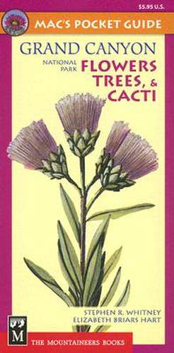 Mac's Pocket Guide Grand Canyon National Park Flowers, Trees, & Cacti de Stephen R. Whitney