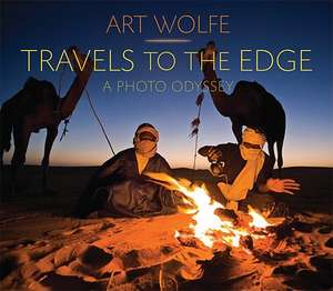 Travels to the Edge: The Photo Odyssey de Art Wolfe