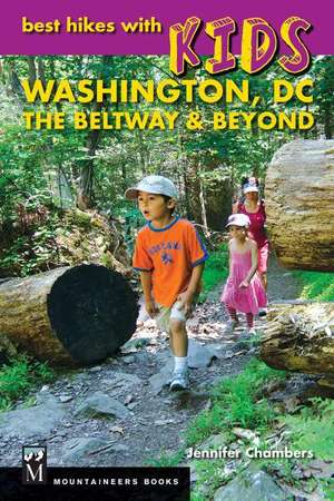 Best Hikes with Kids: The Beltway & Beyond de Jennifer Chambers