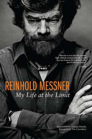 Reinhold Messner: My Life at the Limit de Reinhold Messner