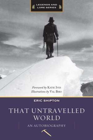 That Untravelled World: An Autobiography de Eric Shipton