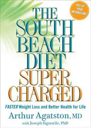 The South Beach Diet Supercharged: Faster Weight Loss and Better Health for Life de M. D. Agatston, Arthur S.