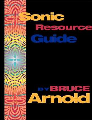 Sonic Resource Guide de Bruce E. Arnold