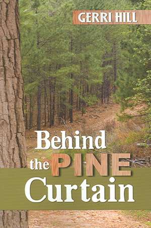 Behind the Pine Curtain de Gerri Hill