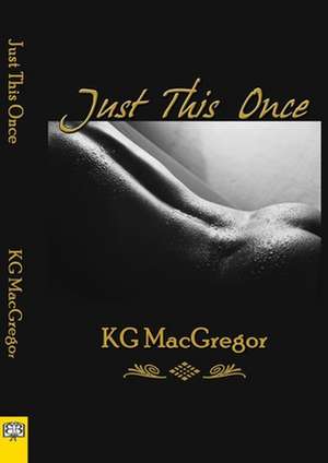 Just This Once de K. G. MacGregor