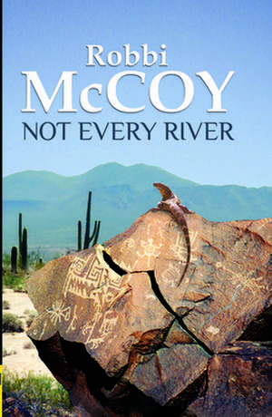 Not Every River de Robbi Mccoy