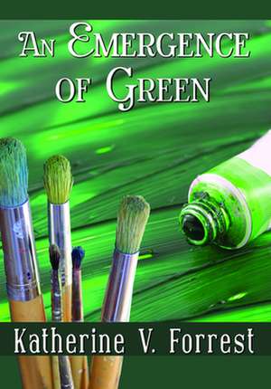 An Emergence of Green de Katherine V. Forrest