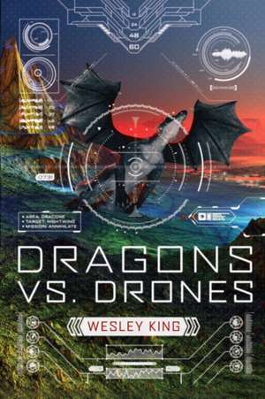 Dragons vs. Drones de Wesley King