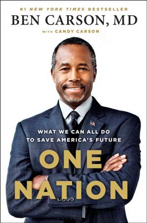 One Nation: What We Can All Do to Save America's Future de Ben Carson