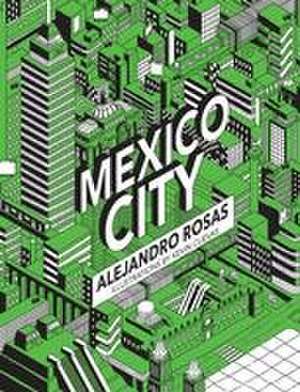 Mexico City de Alejandro Rosas