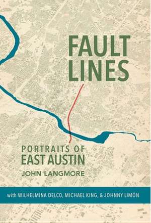 Fault Lines: Portraits of East Austin de John Langmore