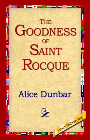 The Goodness of St.Rocque de Alice Dunbar