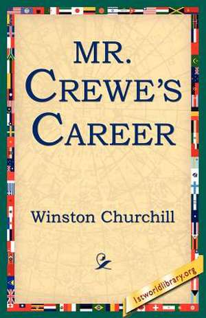 Mr. Crewe's Career de Winston S. Churchill