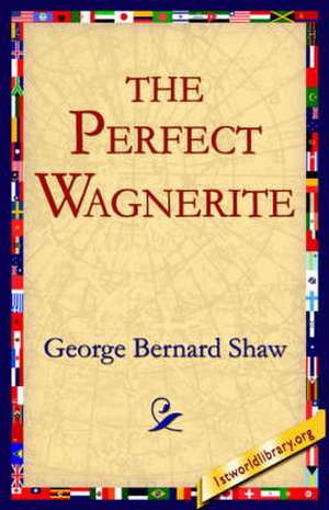 The Perfect Wagnerite de George Bernard Shaw