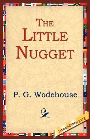 The Little Nugget de P. G. Wodehouse