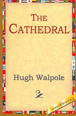 The Cathedral de Hugh Walpole