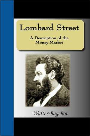 Lombard Street - A Description of the Money Market de Walter Bagehot