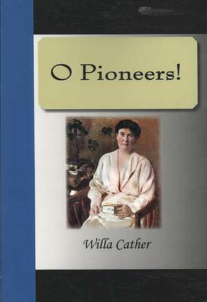 O Pioneers! de Willa Cather