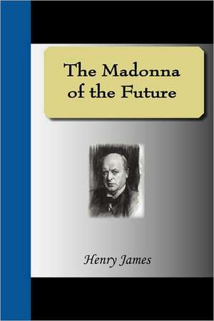 The Madonna of the Future de Henry James