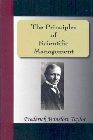 The Principles of Scientific Management de Frederick Winslow Taylor