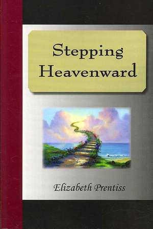 Stepping Heavenward de Elizabeth Prentiss