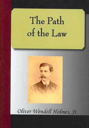 The Path of the Law de Jr. Oliver Wendell Holmes