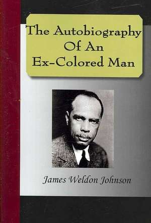 The Autobiography of an Ex-Colored Man de James Weldon Johnson