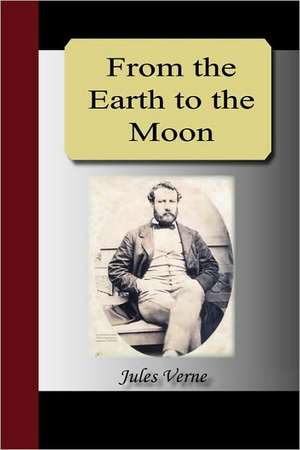 From the Earth to the Moon de Jules Verne