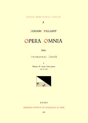 CMM 3 ADRIANO WILLAERT (ca. 1490-1562), Opera Omnia, edited by Hermann Zenck, Walter Gerstenberg, Bernhard Meier, Helga Meier, and Wolfgang Horn in 15 volumes. Vol. I Motets (4-voice) de Hermann Zenck