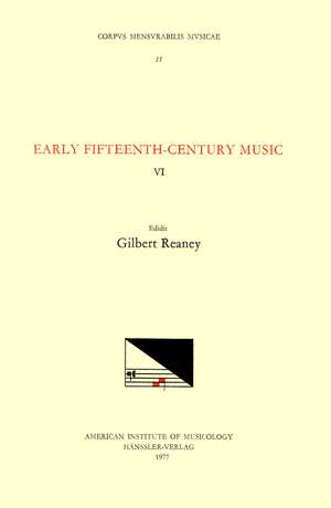 CMM 11 Early Fifteenth-Century Music, edited by Gilbert Reaney. Vol. VI Collected Works of ANTONIUS ZACHARA DE TERAMO, MAGISTER ZACHARIAS, NICOLAUS ZACHARIE, and ANTONIUS ROMANUS de Gilbert Reaney