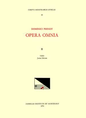 CMM 59 DOMINIQUE PHINOT (16th c.), Opera Omnia, edited by Janez Höfler and Roger Jacob. Vol. II [Motets] de Janez Höfler