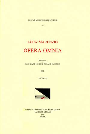 CMM 72 LUCA MARENZIO (1553-1599), Opera Omnia, edited by Bernhard Meier and Roland Jackson. Vol. III Motets (a 5, 8, 9, 10, 12) de Roland Jackson