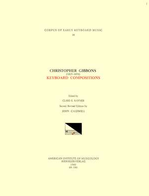 CEKM 18 CHRISTOPHER GIBBONS (1615-1676), Keyboard Compositions, edited by John Caldwell de John Caldwell