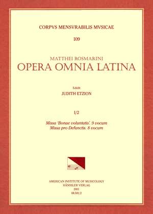 CMM 109 MATEO ROMERO (MAESTRO CAPITÁN) (ca. 1575-1647), Opera Omnia latina, edited by Judith Etzion. Vol. I Part 2: Missa 'Bonae voluntatis.' 9 vocum; Missa pro Defunctis. 8 vocum de Judith Etzion