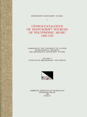 RMS 1 Census-Catalogue of Manuscript Sources of Polyphonic Music, 1400-1550, edited by Herbert Kellman and Charles Hamm in 5 Volumes. Vol. V Cumulative Bibliography and Indices de Herbert Kellman