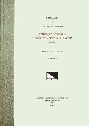 MISC 5 Early Sacred Monody, edited by Murray C. Bradshaw. Vol. II I GABRIELE FATTORINI, Sacri concerti a due voci (1600) de Murray C. Bradshaw