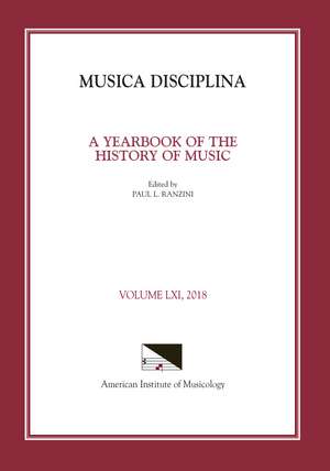 Musica Disciplina, Vol. 61, 2018 de Paul Ranzini