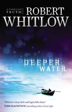 Deeper Water: A Tides of Truth Novel de Robert Whitlow