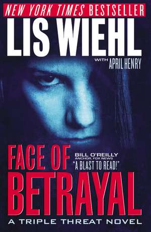 Face of Betrayal de Lis Wiehl