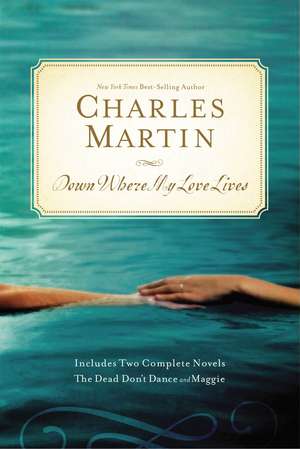 Down Where My Love Lives de Charles Martin