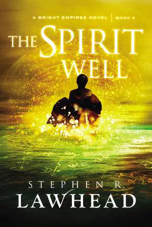 The Spirit Well de Stephen Lawhead