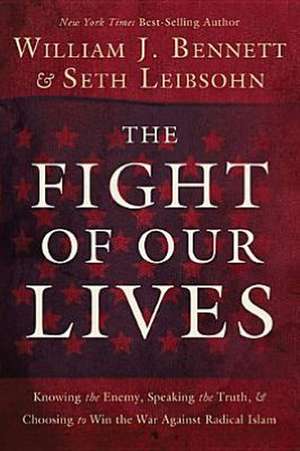 The Fight of Our Lives de Dr William Bennett