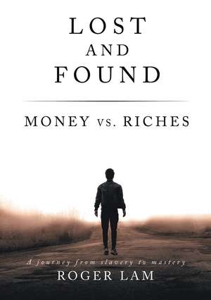 Lost and Found: Money vs. Riches de Roger Lam