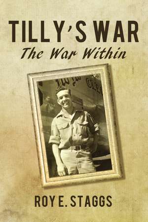 Tilly's War: The War Within de Roy E. Staggs