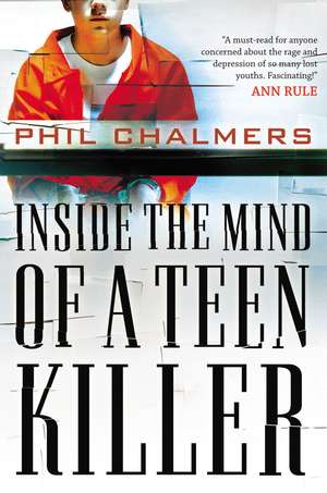 Inside the Mind of a Teen Killer de Phil Chalmers