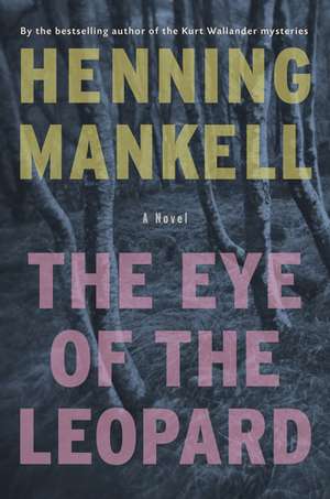 The Eye of the Leopard de Henning Mankell