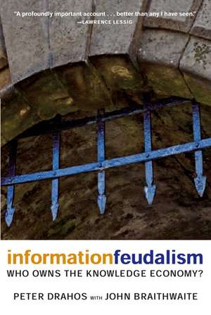 Information Feudalism: Who Owns the Knowledge Economy? de Peter Drahos