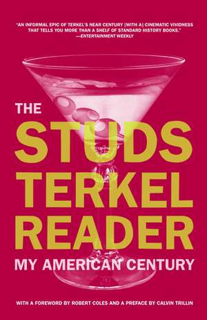 The Studs Terkel Reader: My American Century de Studs Terkel