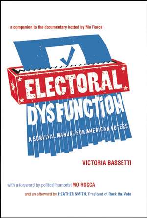 Electoral Dysfunction: A Survival Manual for American Voters de Victoria Bassetti