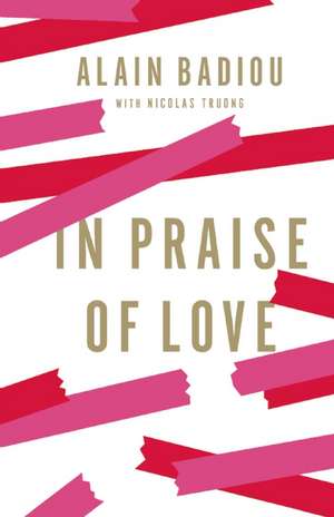 In Praise of Love de Alain Badiou